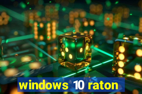 windows 10 raton